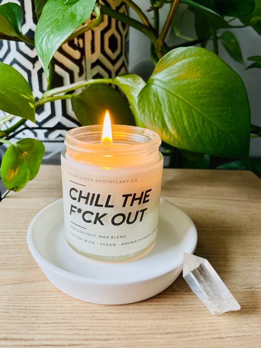 Chill The F*ck Out Candle
