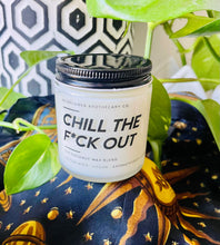 Load image into Gallery viewer, Chill The F*ck Out Candle
